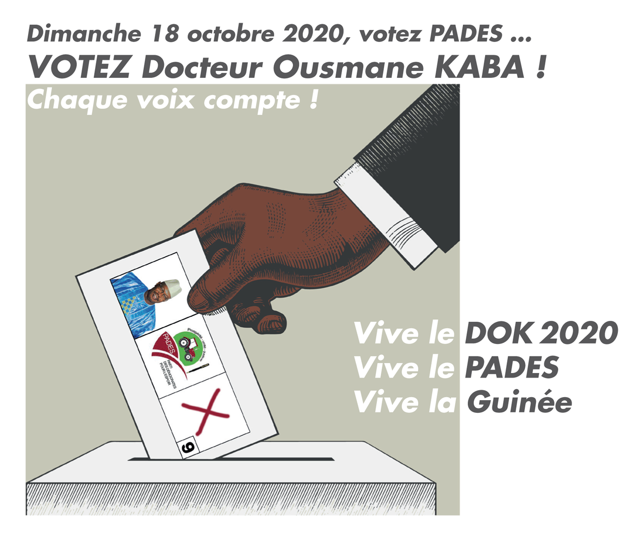Dimanche 18 octobre 2020, votez PADES … VOTEZ Docteur Ousmane KABA ! Chaque voix compte ! Vive le DOK 2020 ! Vive le PADES ! Vive la Guinée !